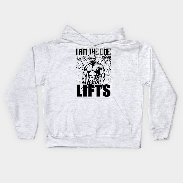 I Am The One Who Lifts Breaking Bad Gym Kids Hoodie by WorkoutQuotes